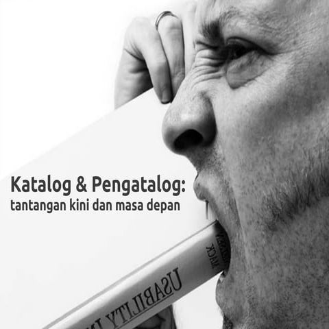 Katalog dan Pengatalog: tantangan kini dan masa depan