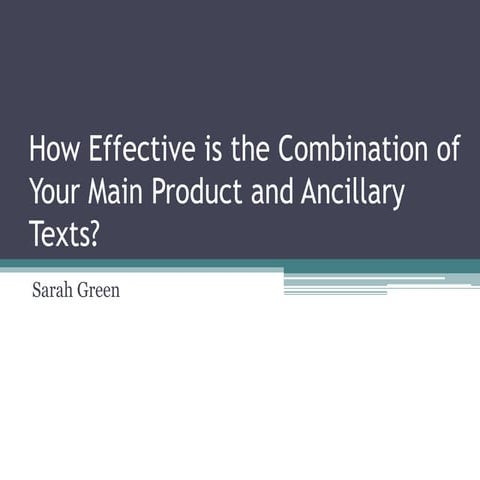 A2 Media Studies: Evaluation - Main Product and Ancillary Texts