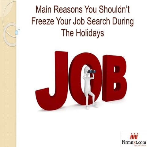 Main Reasons You Shouldn’t Freeze Your Job Search During The Holidays