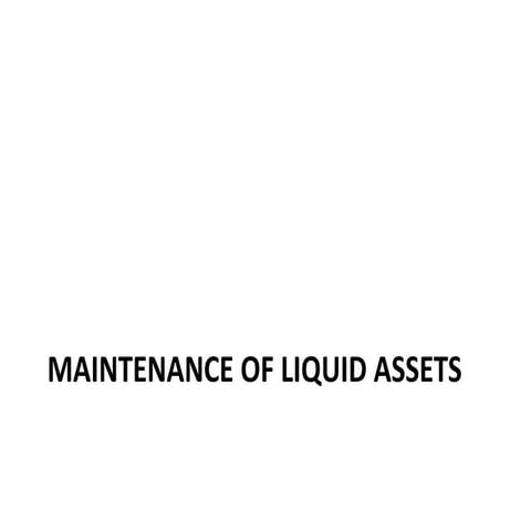 Maintainance of liquid assets | PPTX