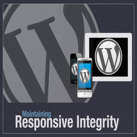 Maintaining Responsive Integrity