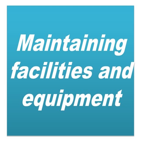 Maintaining facilities and equipment pt3.pptx