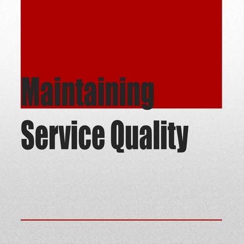 Maintaining service quality