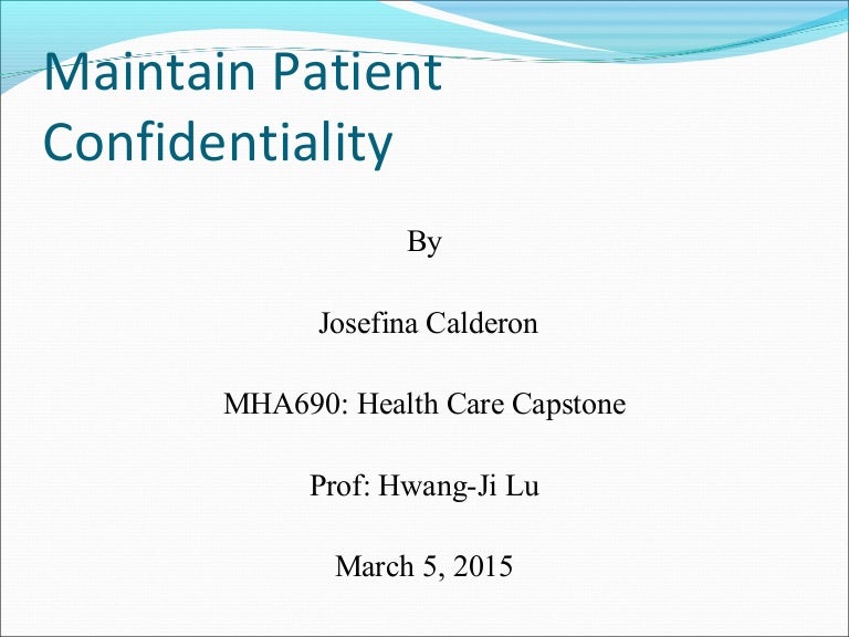 Maintain patient confidentiality.ppt mha690