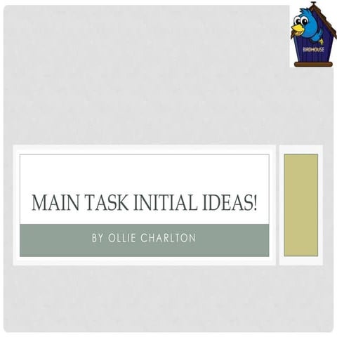 Main task Initial Ideas