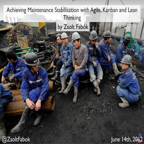 Bp Meetup - Achieving Maintenance Stabilisation with Agile, Kanban and Lean T...