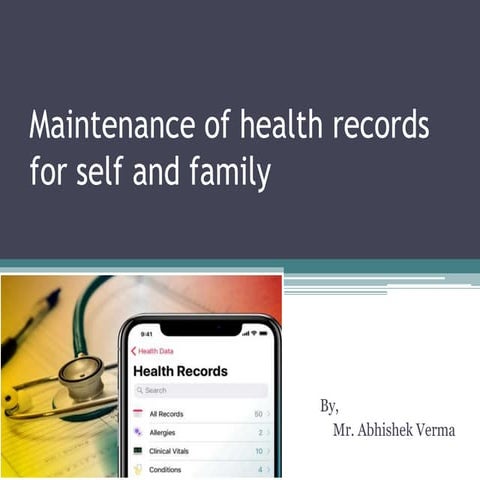 Maintenance of health records for self and family.pptx