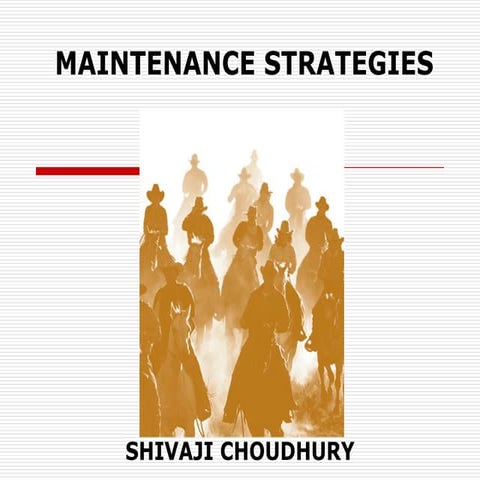 Maintenance strategies