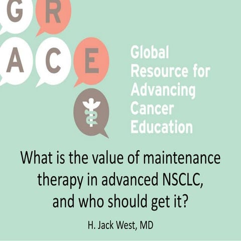 What is the value of maintenance therapy in advanced NSCLC, and who should ge...