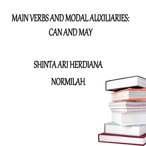 Main verbs and modal auxiliaries (can n may)
