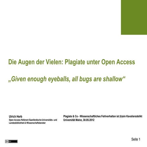 Die Augen der Vielen - Plagiate unter Open Access: „Given enough eyeballs, al...