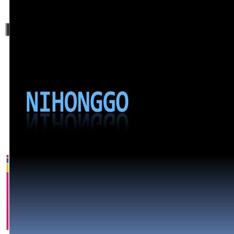 Nihonggo Powerpoint Presentation