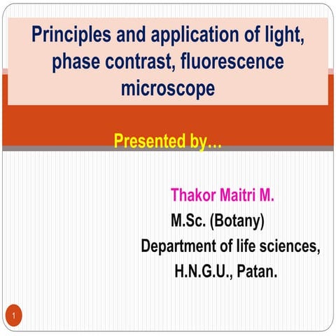 Principles and application of light, phase constrast and fluorescence microscope