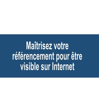 Maîtrisez votre référencement pour ...