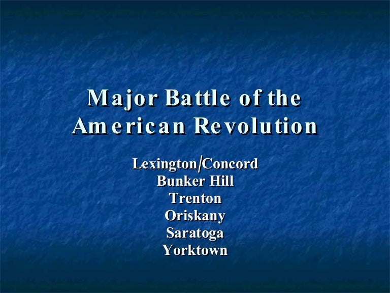 Major Battles Of The American Revolution