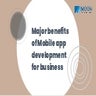 Major benefits of Mobile app development for business.pdf