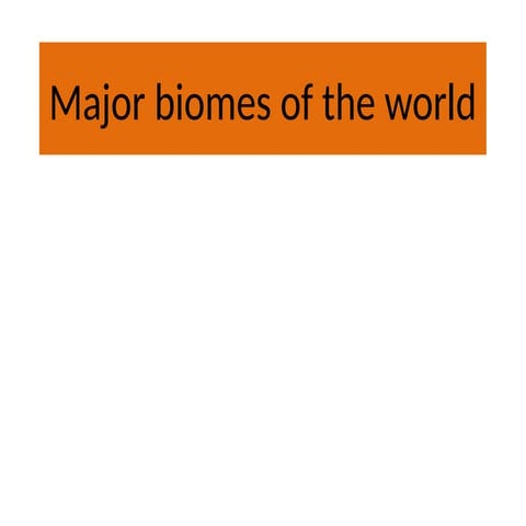 Major biomes of the world in context to Bsc Forestry