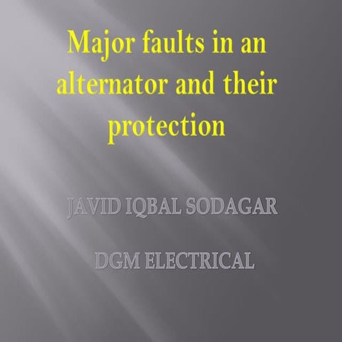 Major faults in an alternator and their protection.