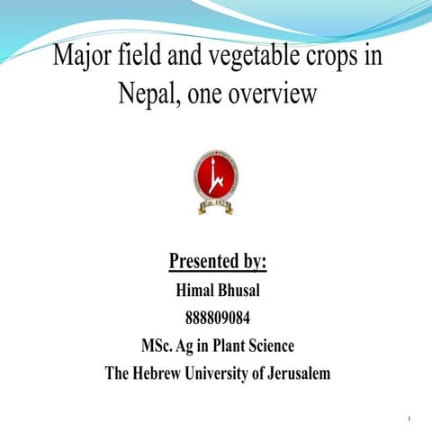 Major field and vegetable crops in nepal  one over view himal bhusal -fina pr...
