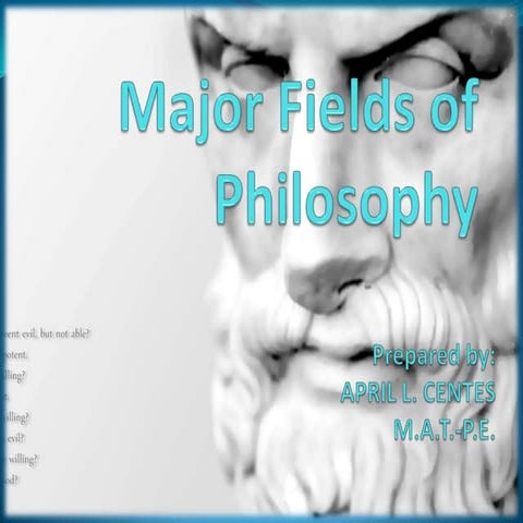 2 Major fields of philosophy METAPHYSICS AND EPISTEMOLOGY ONLY
