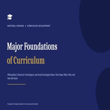 Major foundations of curriculum | PPTX