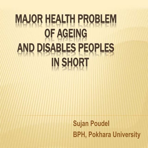 Major health problem of ageing  and disables peoples