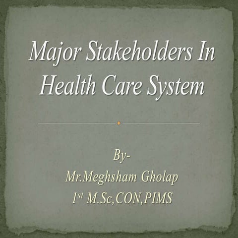 Major stakeholders in health care delivery system