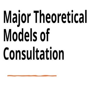Comprehensive Overview of Major Theoretical Models of Consultation in ...