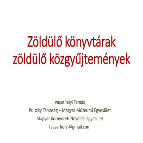 Zold konyvtar - zold muzeum