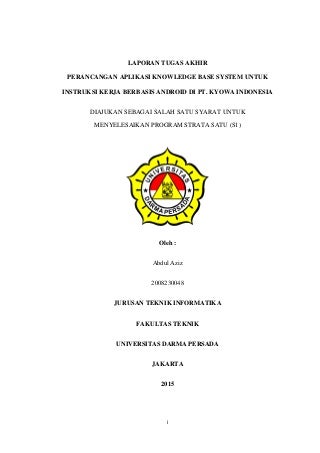 LAPORAN TUGAS AKHIR PERANCANGAN APLIKASI KNOWLEDGE BASE SYSTEM UNTUK INSTRUKSI KERJA BERBASIS ANDROID DI PT. KYOWA INDONESIA