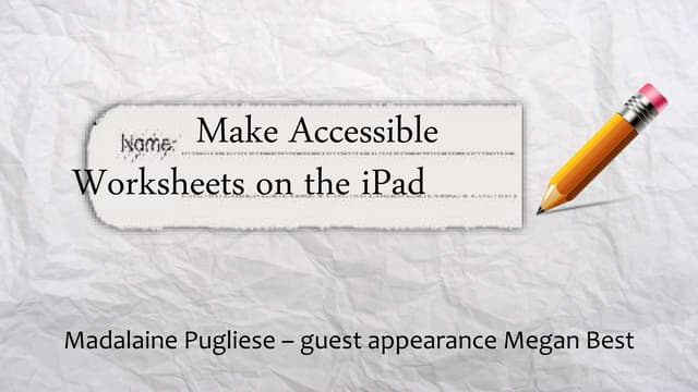Make accessibleworksheets ipadcsun18final