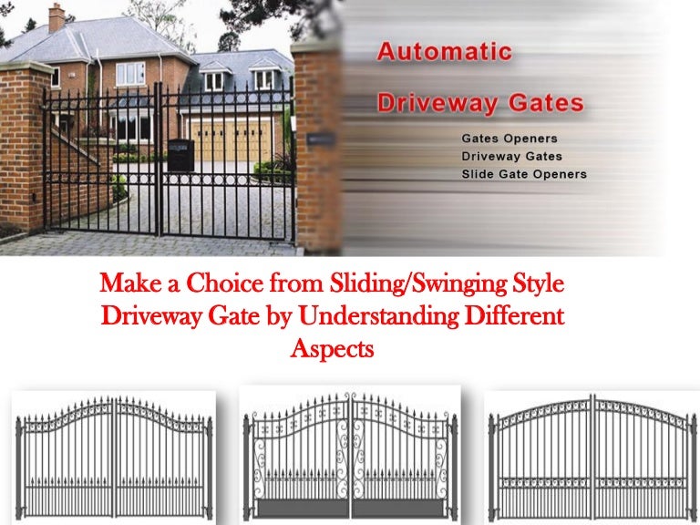 Make a choice from sliding swinging style driveway gate by understand…