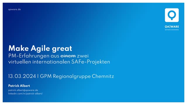 Make Agile Great - PM-Erfahrungen aus zwei virtuellen internationalen SAFe-Pr...