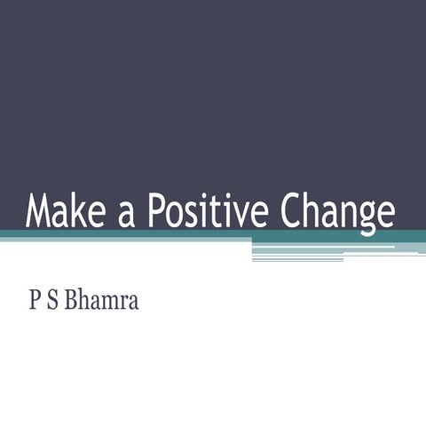 Make a positive change