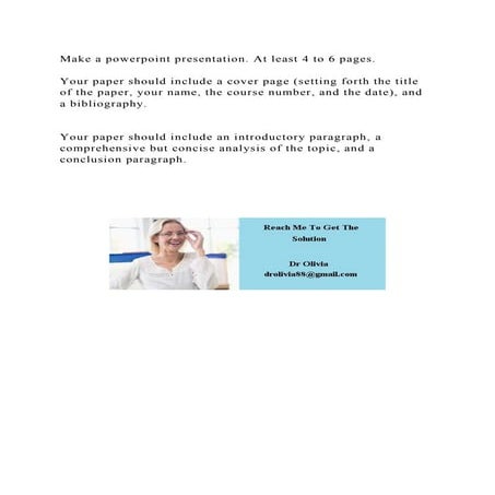 Make a powerpoint presentation. At least 4 to 6 pages. Your pape.docx