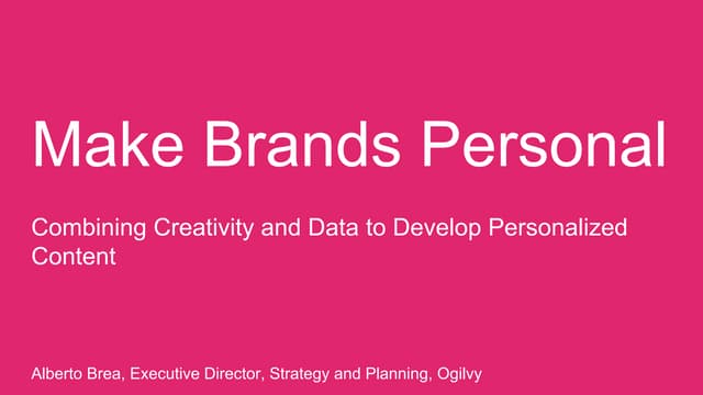 Alberto Brea - Combining Creativity and Data to Develop Personalized Content