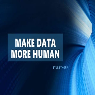  Analysis of "Make data more human" by Jer Thorp