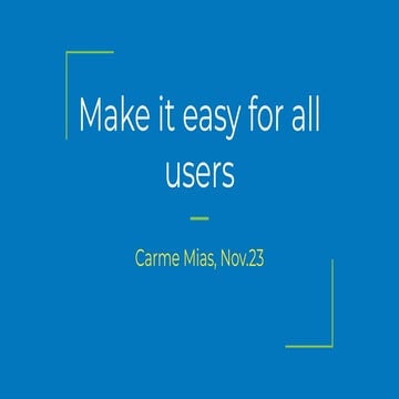 Make it easy for all users