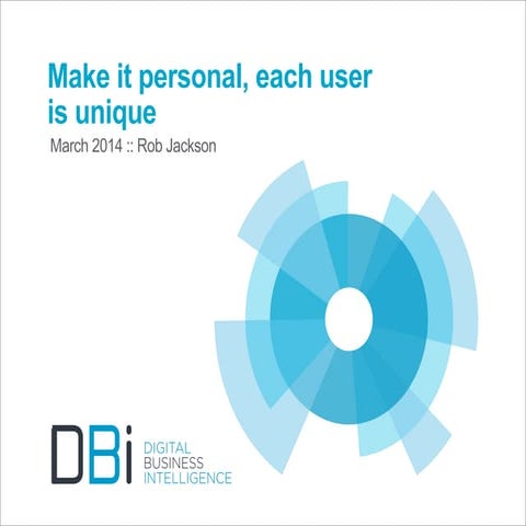 Make it personal, each user is unique