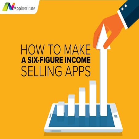 How To Make a Six-Figure Income Selling Apps