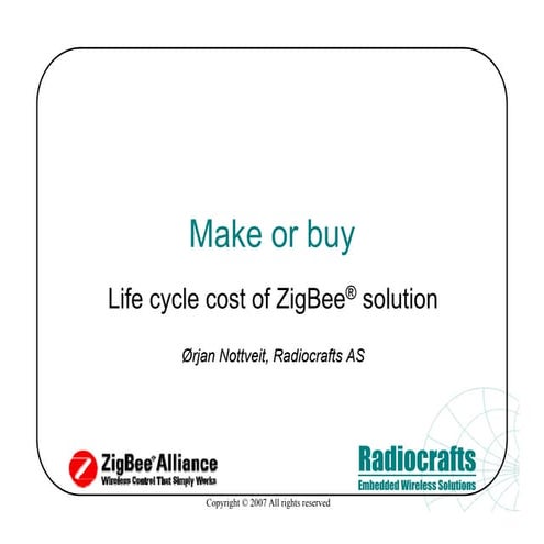 2007, Radiocrafts: Make Or Buy, Life cycle cost of ZigBee® solution