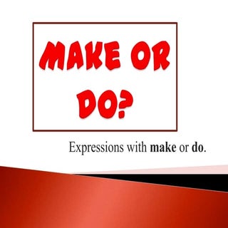 Expressions with Make or Do.