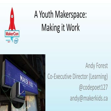 Youth Makerspace - MakerKids Makercon presentation