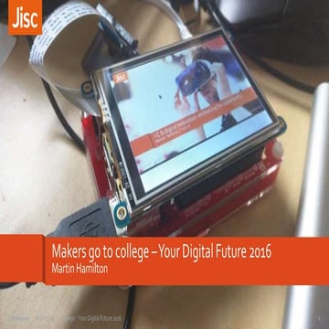 Makers Go To College - Your Digital Future 2016