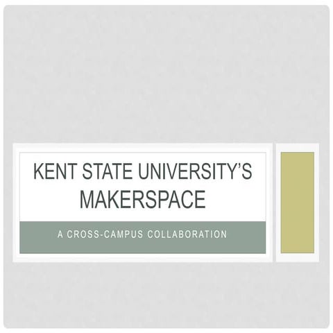 Kent State University Makerspace (proposal)