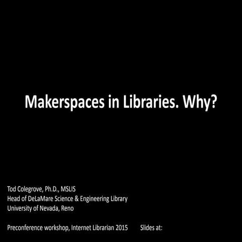 Makerspaces in libraries. why?