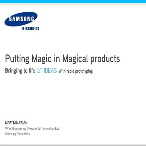 Use open source and rapid prototyping to put magic in magical products in IoT
