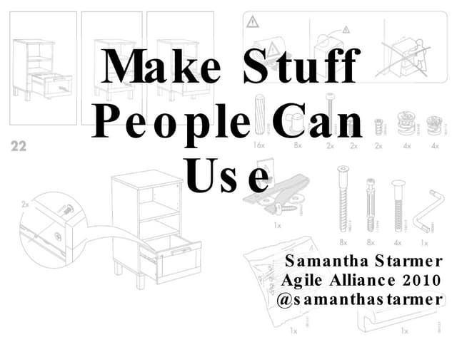 Make Stuff People Can Use - Agile Alliance 2010