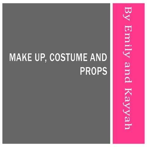 Make up, costume and props | PPTX