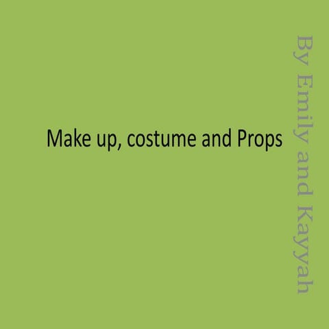 Make up, costume and props | PPTX